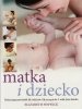 Matka i dziecko praktyczny przewodnik dla rodziców
